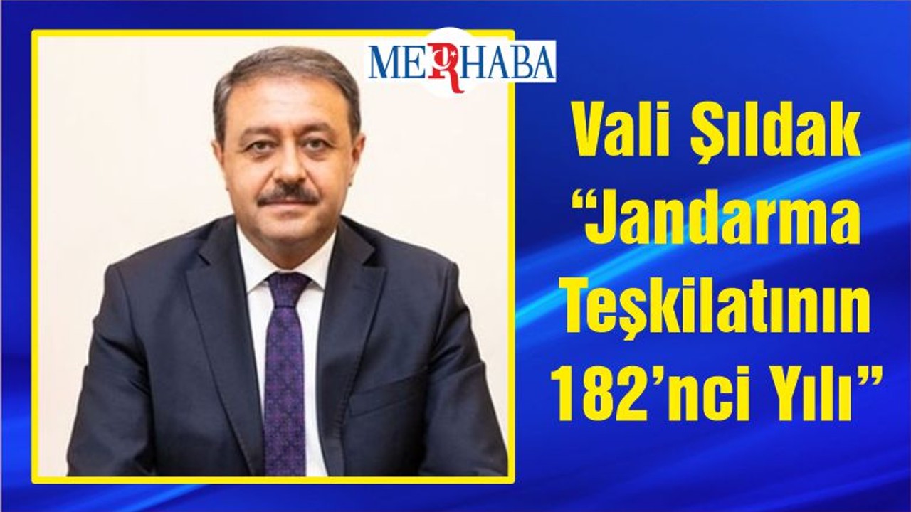 Vali Şıldak “Jandarma Teşkilatının 182’nci Yılı”