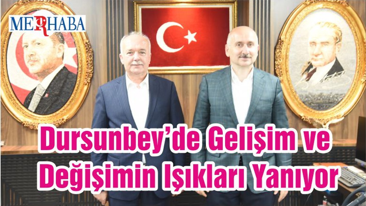 Dursunbey’de Gelişim ve Değişimin Işıkları Yanıyor