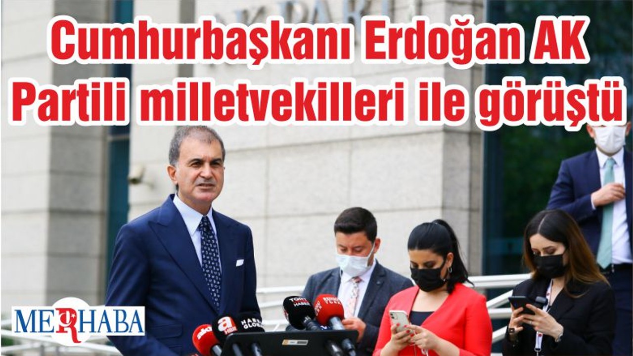Cumhurbaşkanı Erdoğan AK Partili milletvekilleri ile görüştü