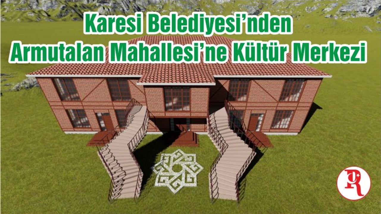 Karesi Belediyesi’nden Armutalan Mahallesi’ne Kültür Merkezi