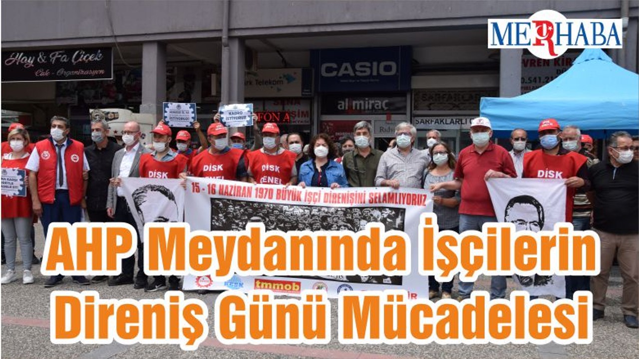 AHP Meydanında İşçilerin Direniş Günü Mücadelesi