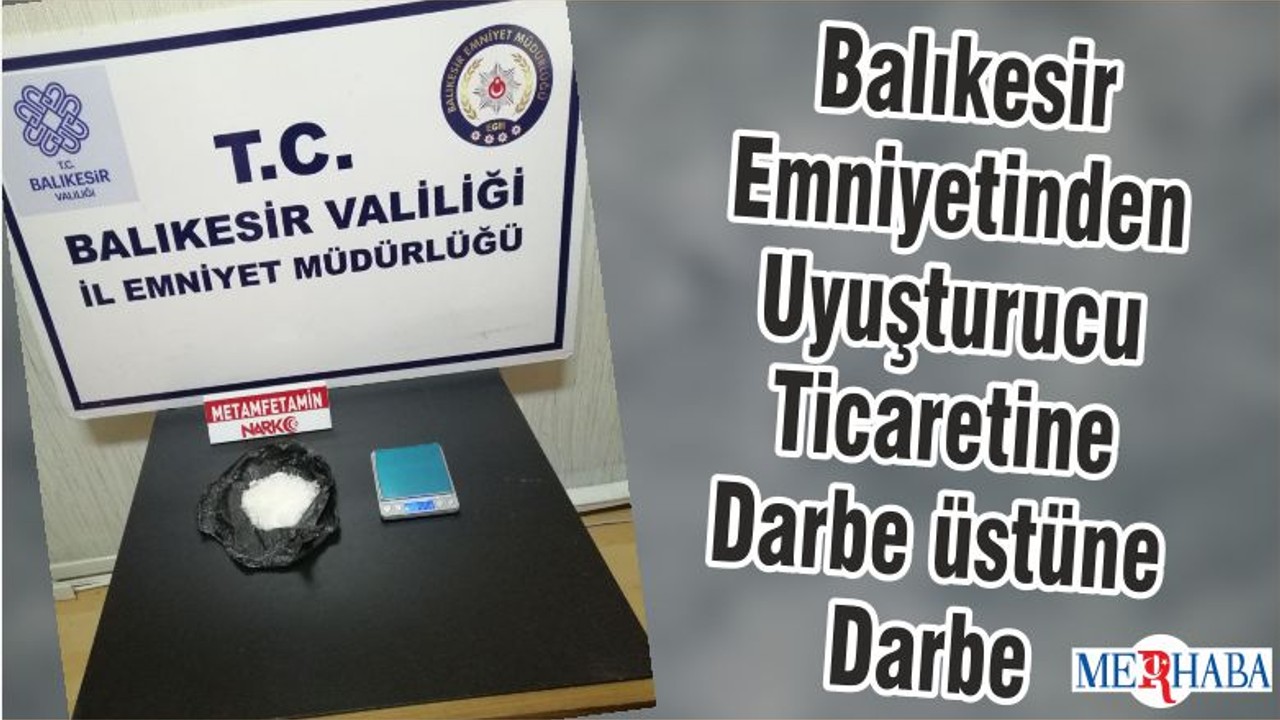 Balıkesir Emniyetinden Uyuşturucu Ticaretine Darbe Üstüne Darbe