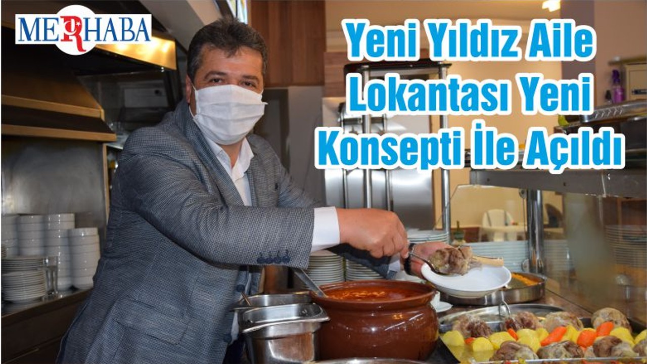 Yeni Yıldız Aile Lokantası Yeni Konsepti İle Açıldı