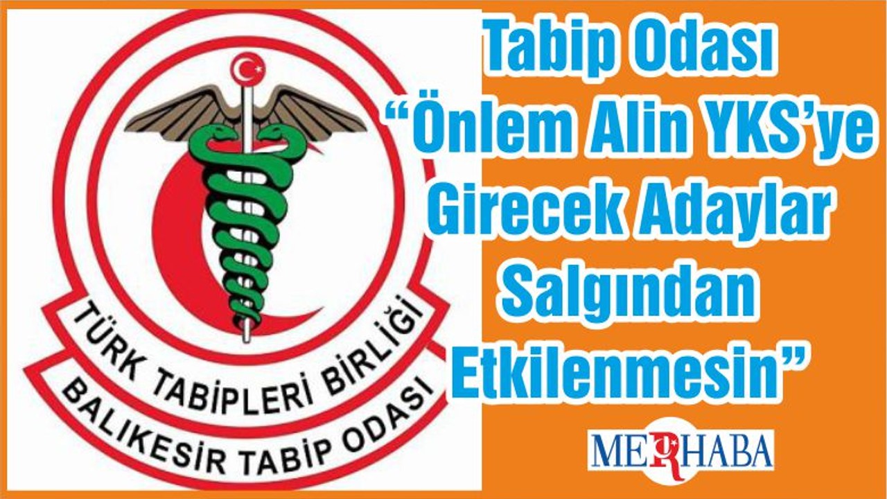 Tabip Odası “Önlem Alin YKS’ye Girecek Adaylar Salgından Etkilenmesin”