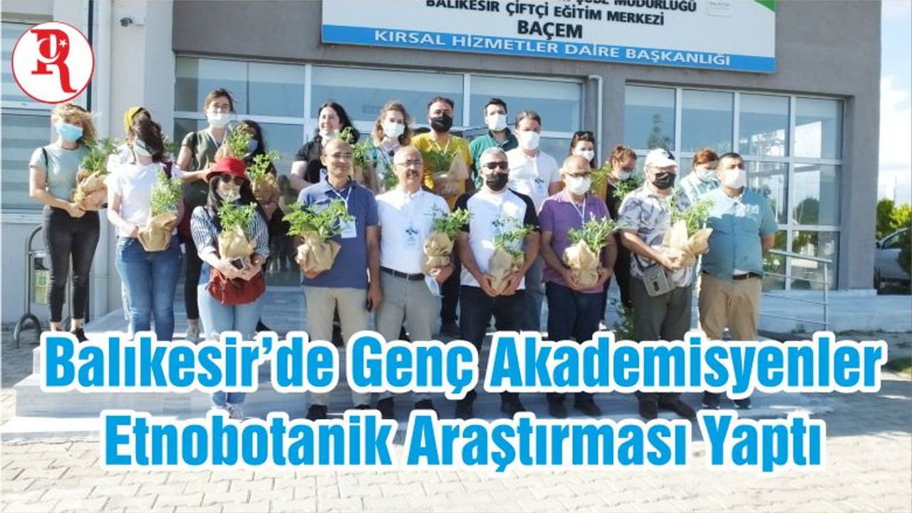 Balıkesir’de Genç Akademisyenler Etnobotanik Araştırması Yaptı