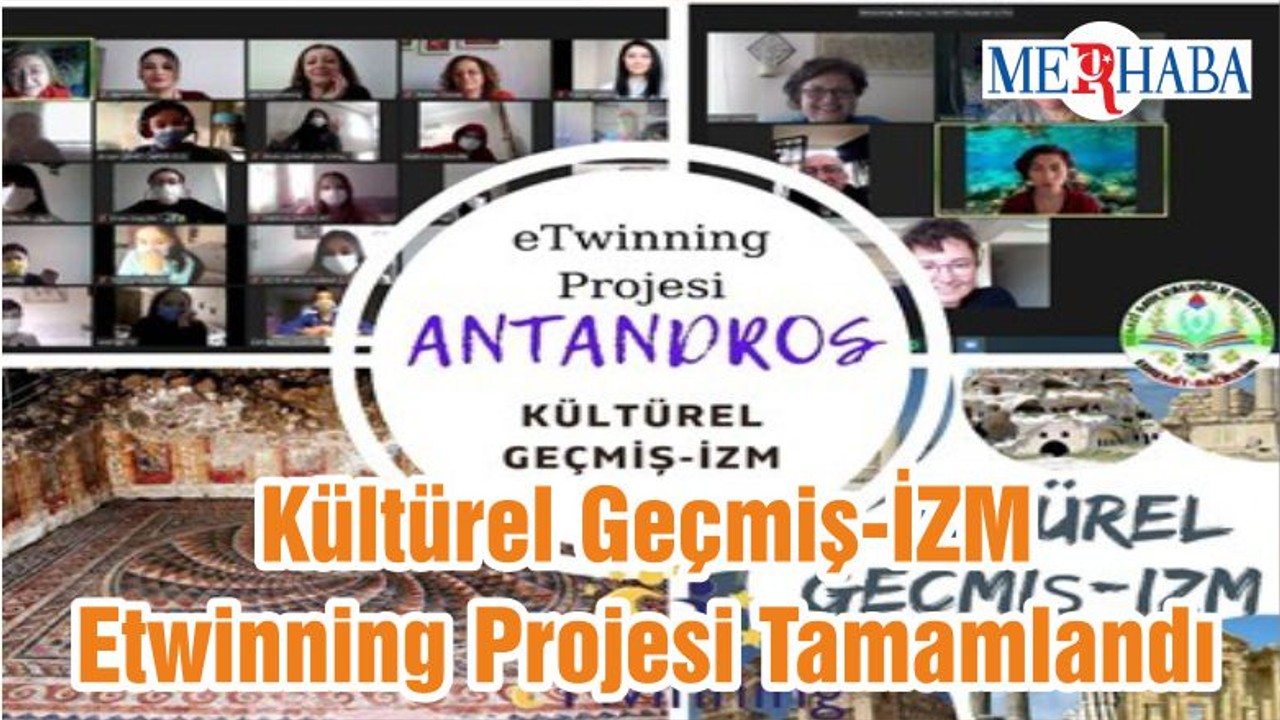 Kültürel Geçmiş-İZM Etwinning Projesi Tamamlandı