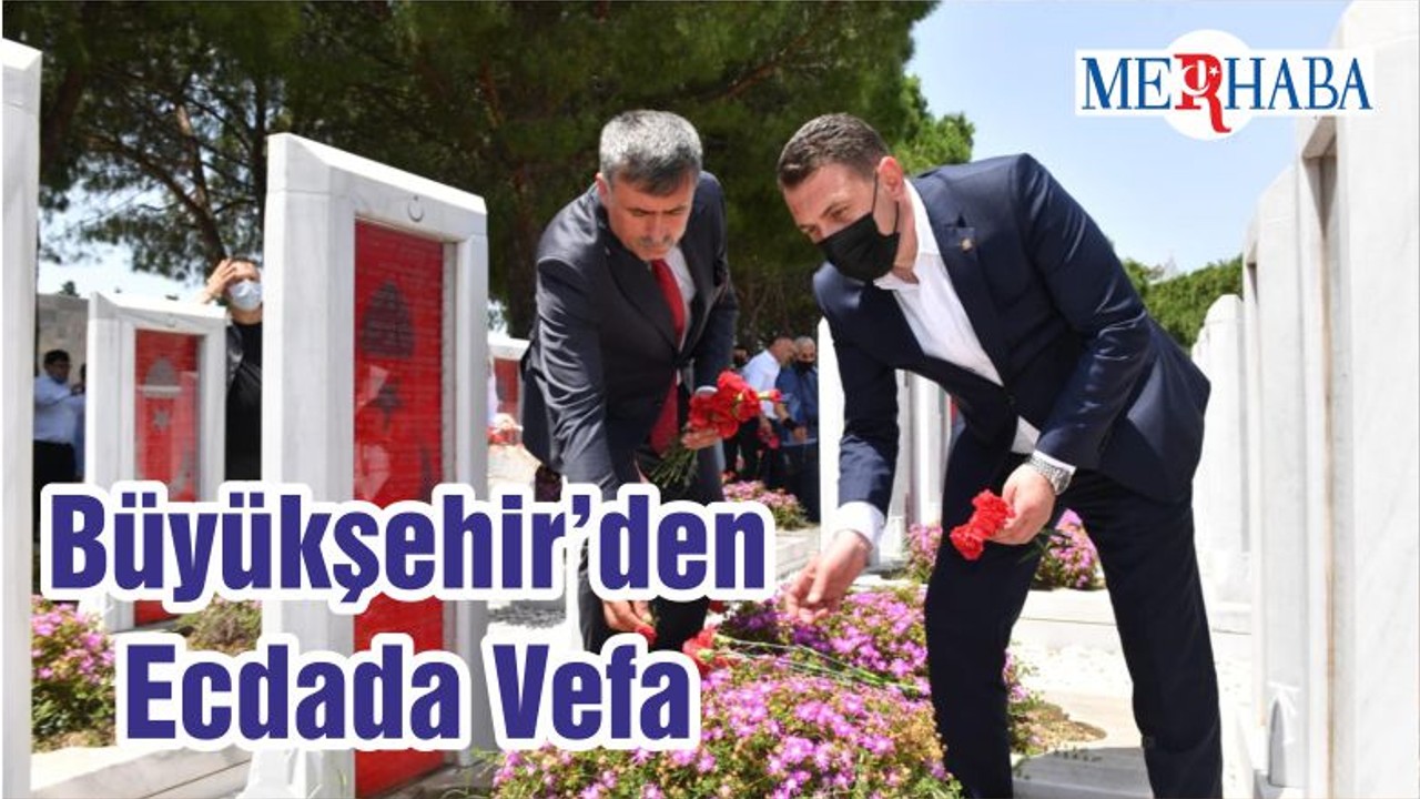 Büyükşehir’den Ecdada Vefa
