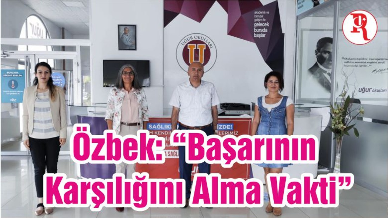 Özbek: “Başarının Karşılığını Alma Vakti”