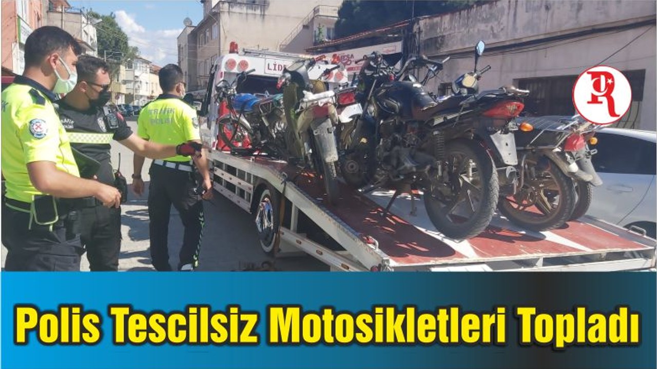 Burhaniye’de Polis Tescilsiz Motosikletleri Topladı