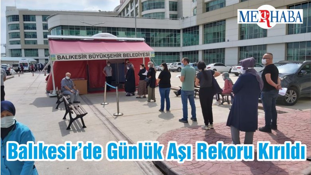 Balıkesir’de Günlük Aşı Rekoru Kırıldı