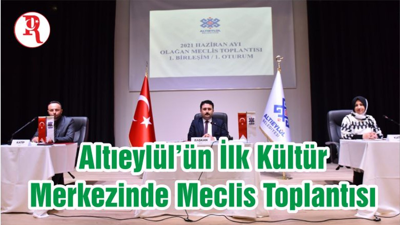 Altıeylül’ün İlk Kültür Merkezinde Meclis Toplantısı