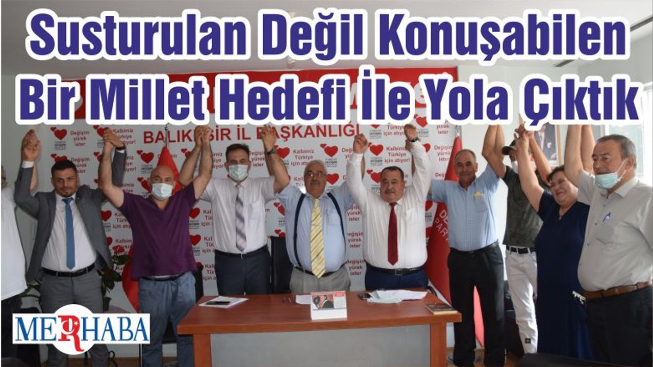 Susturulan Değil Konuşabilen Bir Millet Hedefi İle Yola Çıktık
