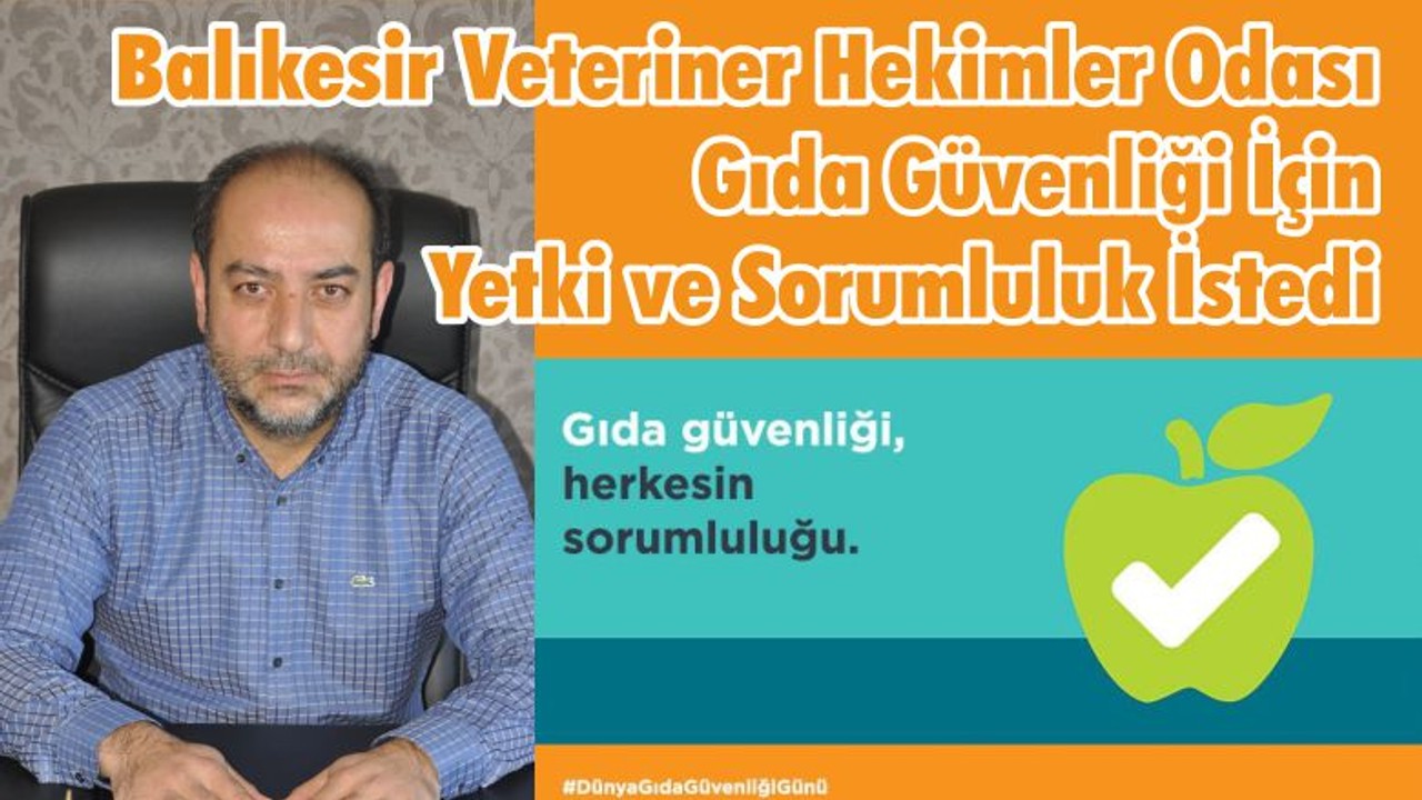 Balıkesir Veteriner Hekimler Odası Gıda Güvenliği İçin Yetki ve Sorumluluk İstedi
