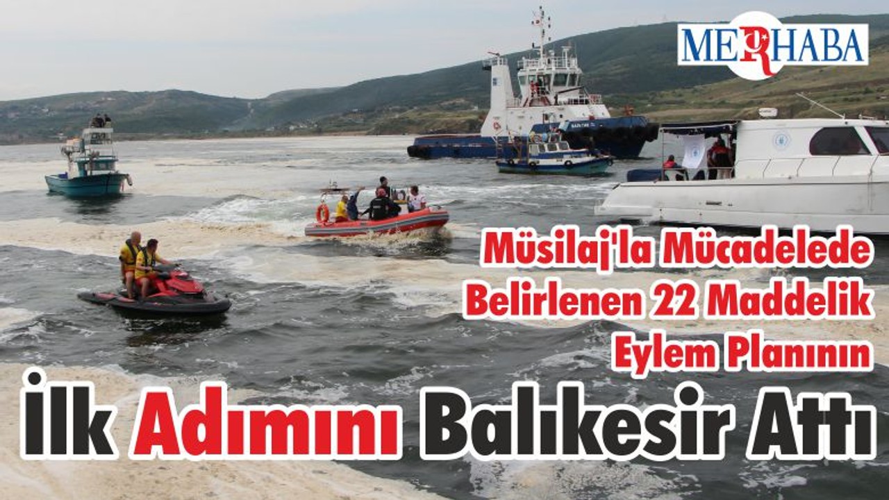 Müsilaj'la Mücadelede Belirlenen 22 Maddelik Eylem Planının İlk Adımını Balıkesir Attı