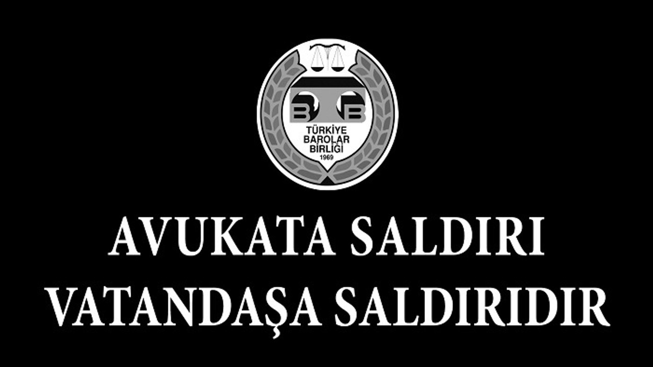 Avukata Saldırı Vatandaşa Saldırıdır