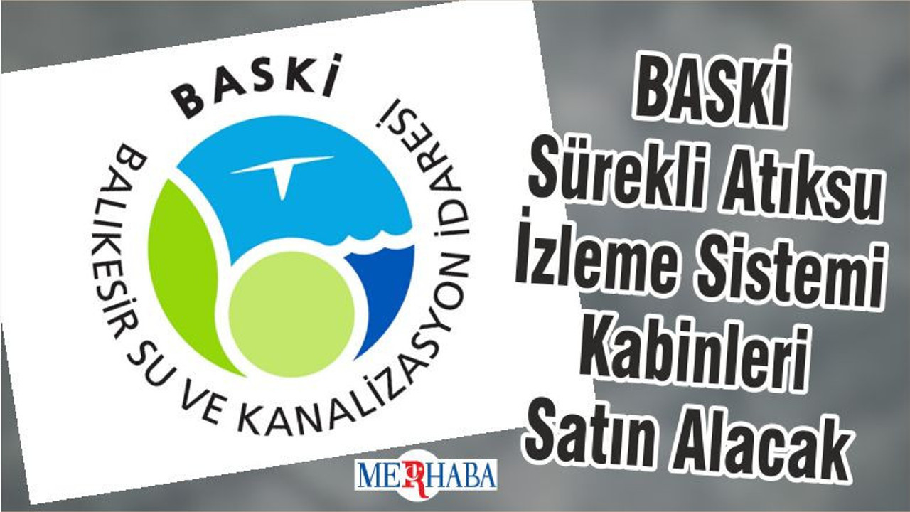 BASKİ Sürekli Atıksu İzleme Sistemi Kabinleri Satın Alacak