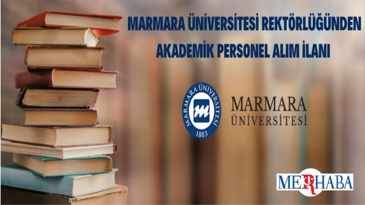 Marmara Üniversitesi 70 Öğretim Üyesi İstihdam Edecek