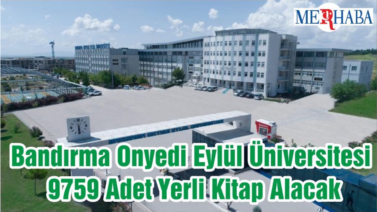 Bandırma Onyedi Eylül Üniversitesi 9759 Adet Yerli Kitap Alacak