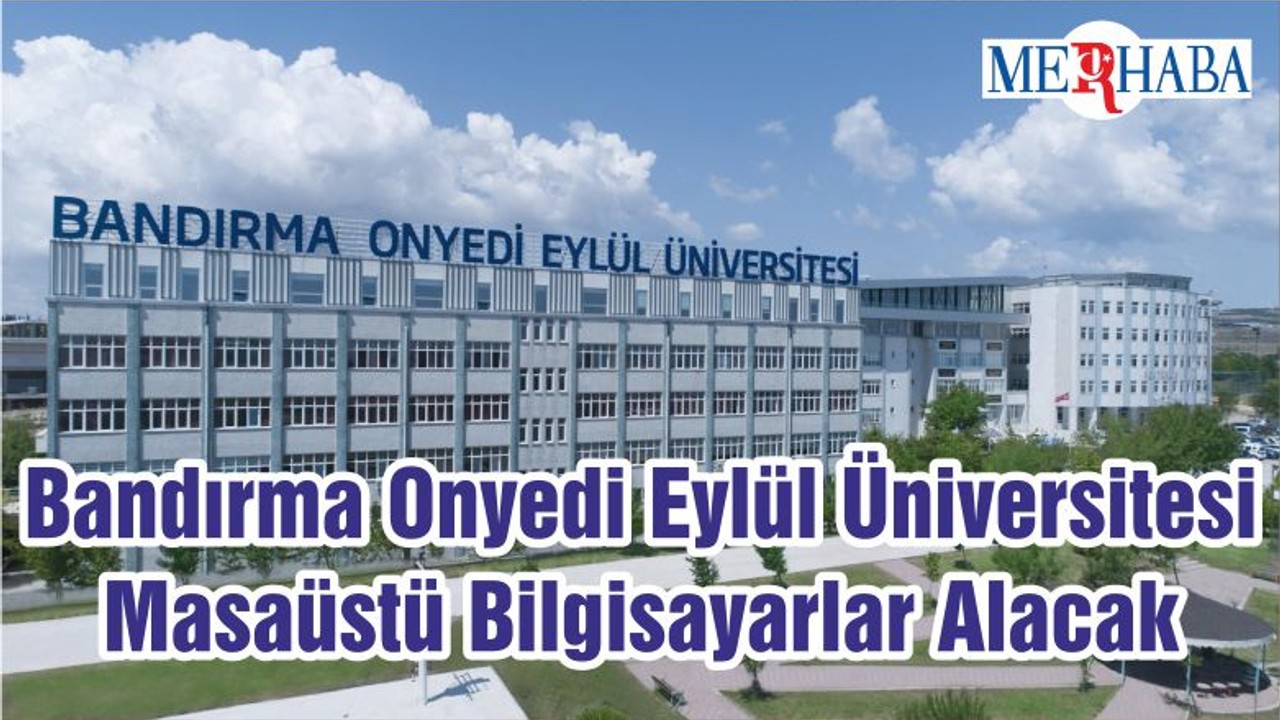 Bandırma Onyedi Eylül Üniversitesi Masaüstü Bilgisayarlar Alacak