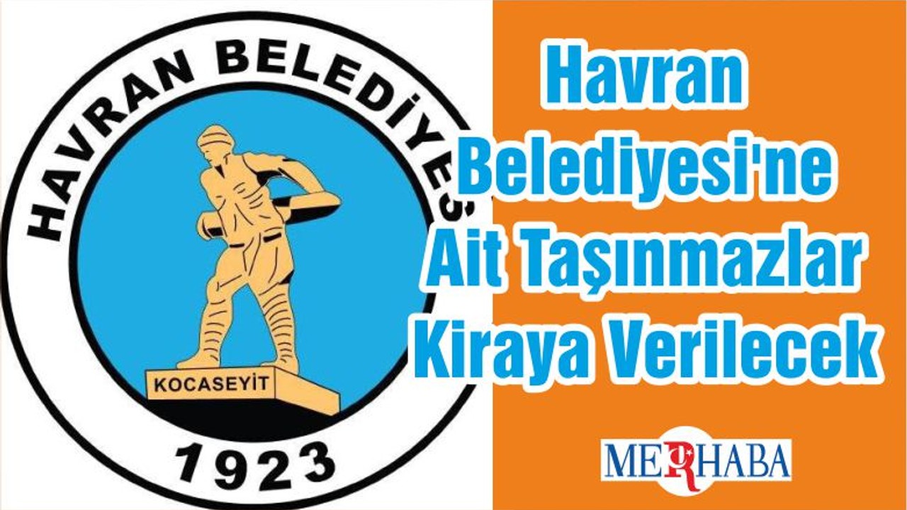 Havran Belediyesi'ne Ait Taşınmazlar Kiraya Verilecek