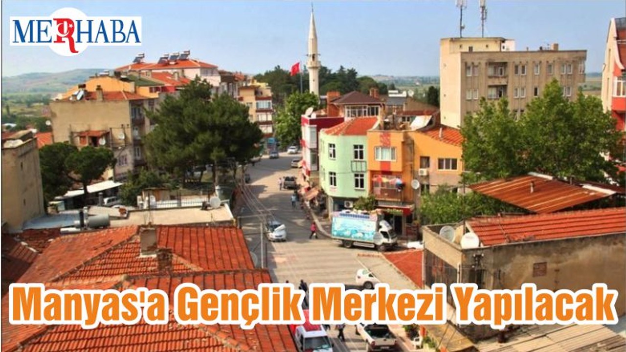 Manyas'a Gençlik Merkezi Yapılacak