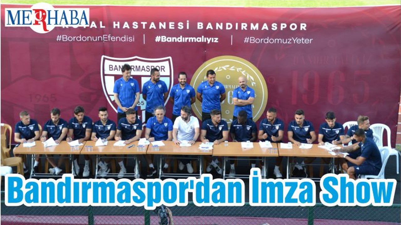 Bandırmaspor'dan İmza Show