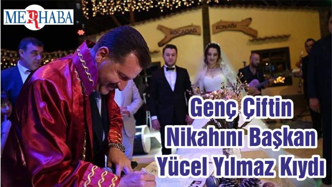 Genç Çiftin Nikahını Başkan Yücel Yılmaz Kıydı