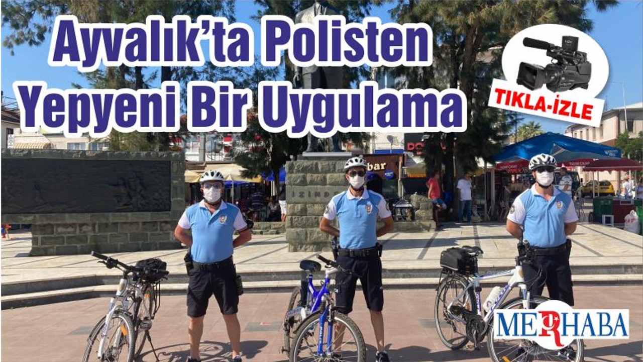 Ayvalık’ta Polisten Yepyeni Bir Uygulama