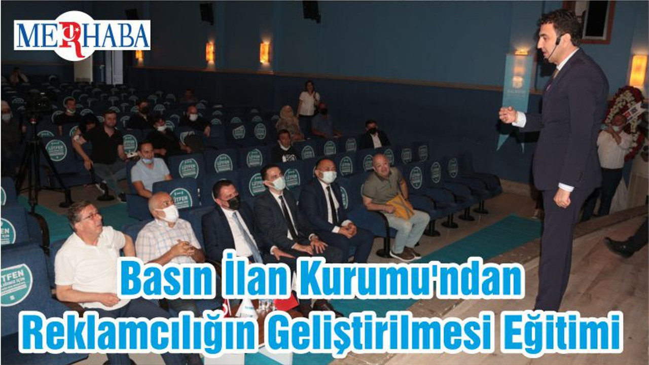 Basın İlan Kurumu'ndan Reklamcılığın Geliştirilmesi Eğitimi