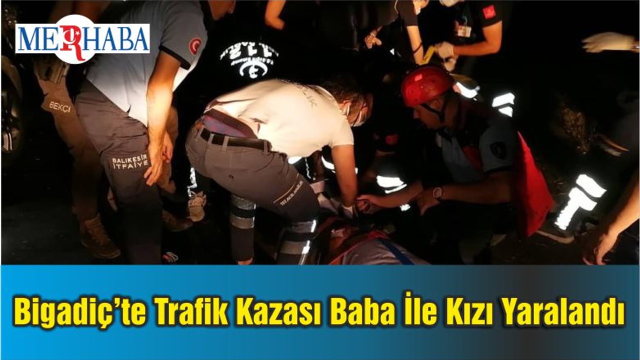 Bigadiç’te Trafik Kazası Baba İle Kızı Yaralandı