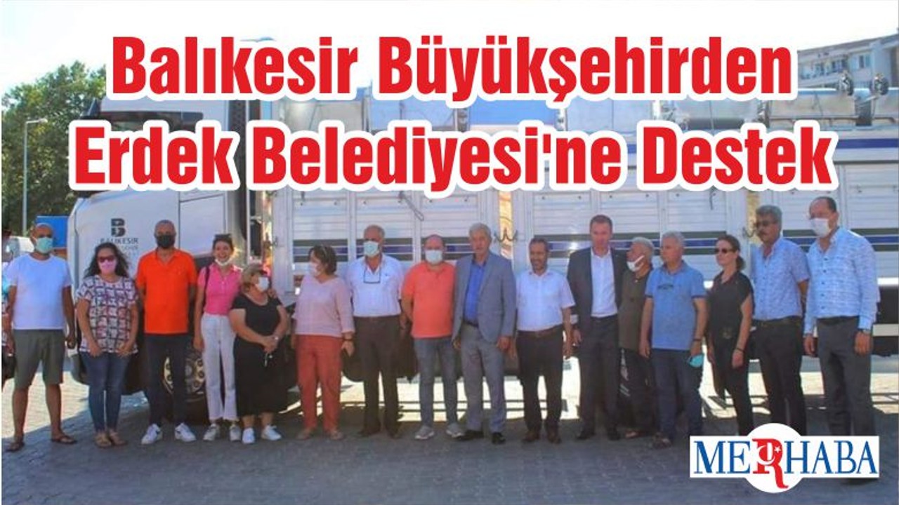 Balıkesir Büyükşehirden Erdek Belediyesi'ne Destek