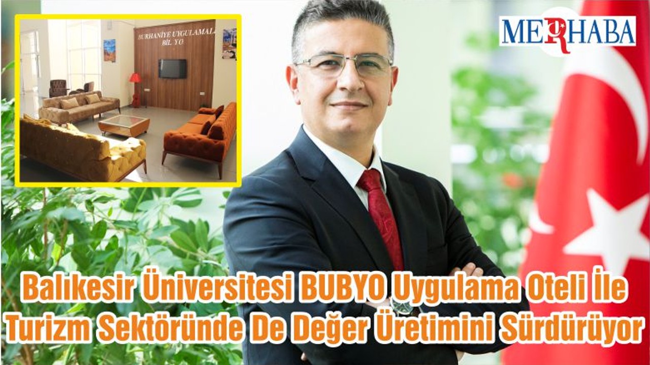 Balıkesir Üniversitesi BUBYO Uygulama Oteli İle Turizm Sektöründe De Değer Üretimini Sürdürüyor