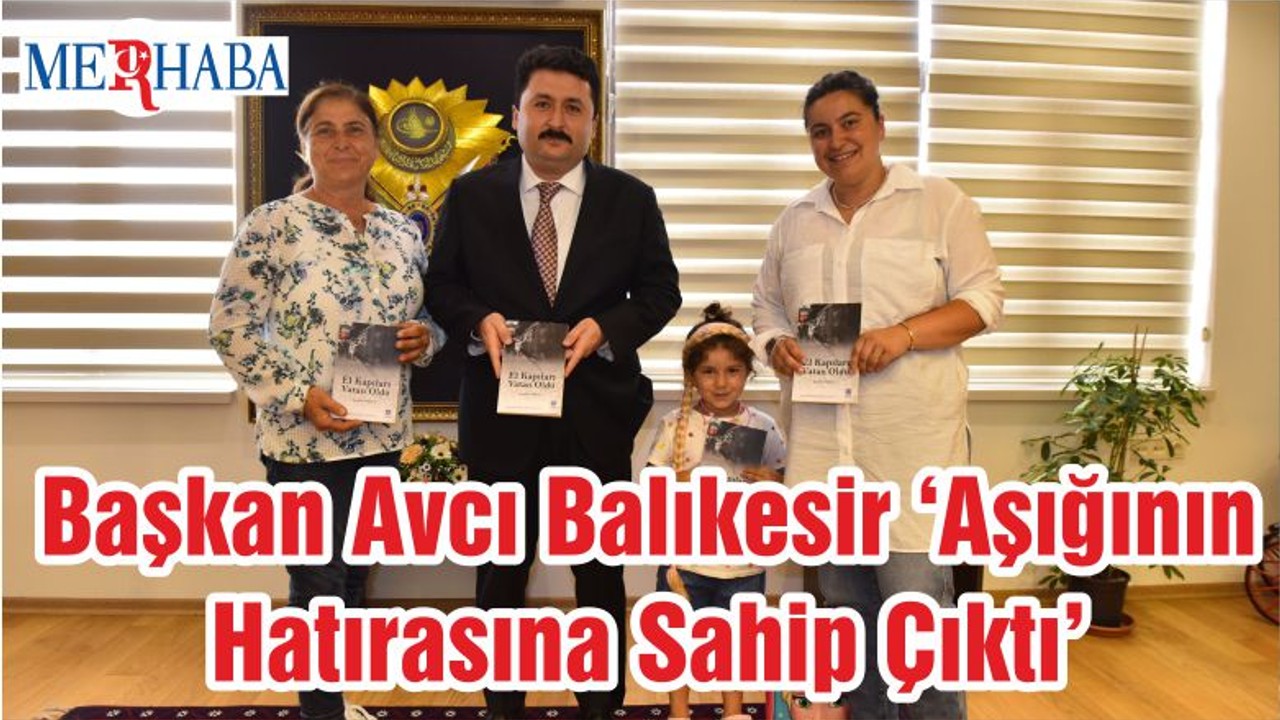 Başkan Avcı Balıkesir ‘Aşığının Hatırasına Sahip Çıktı'