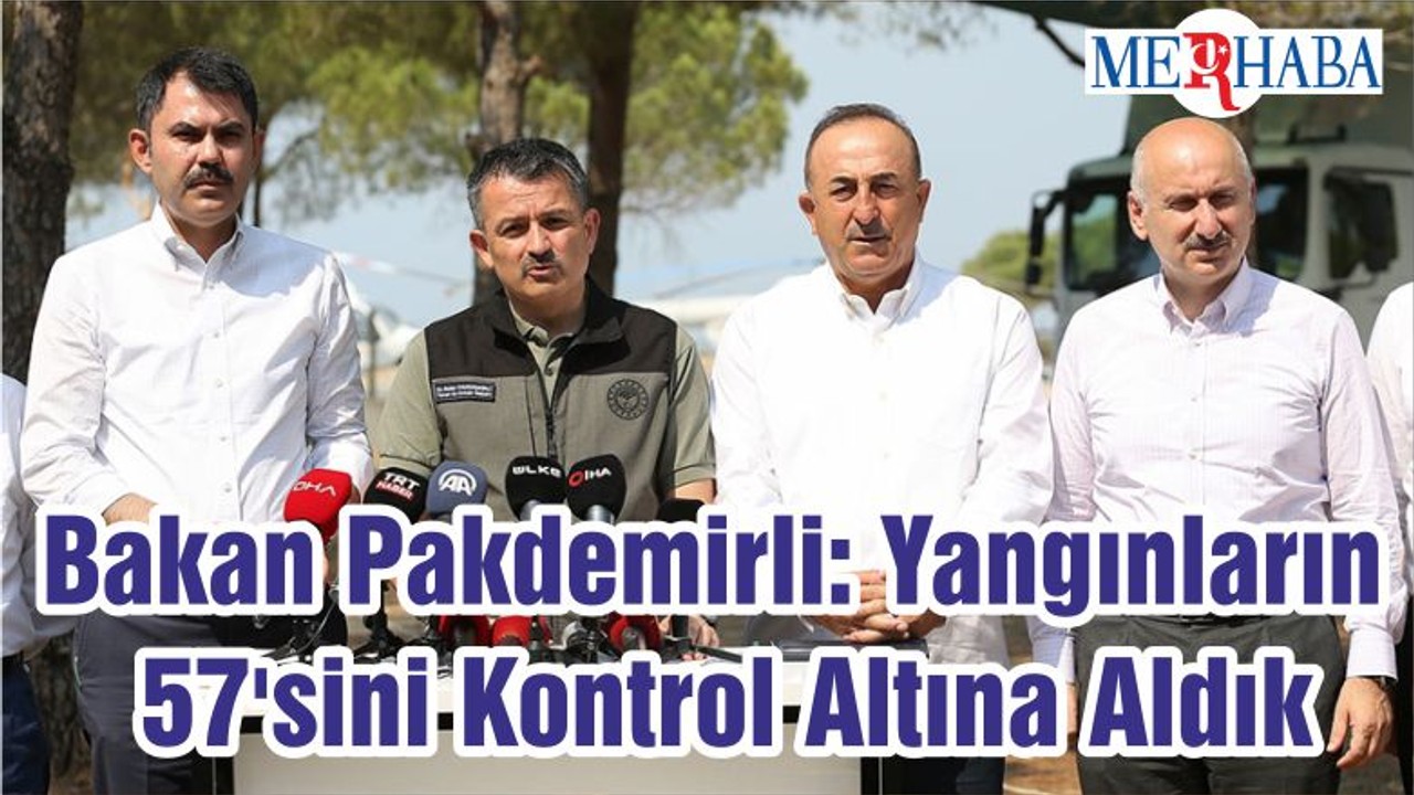 Bakan Pakdemirli: Yangınların 57'sini Kontrol Altına Aldık