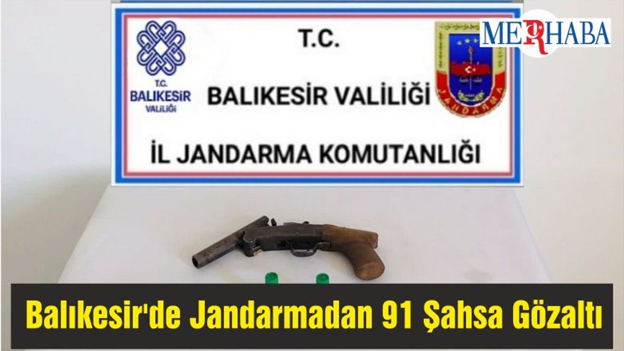 Balıkesir'de Jandarmadan 91 Şahsa Gözaltı