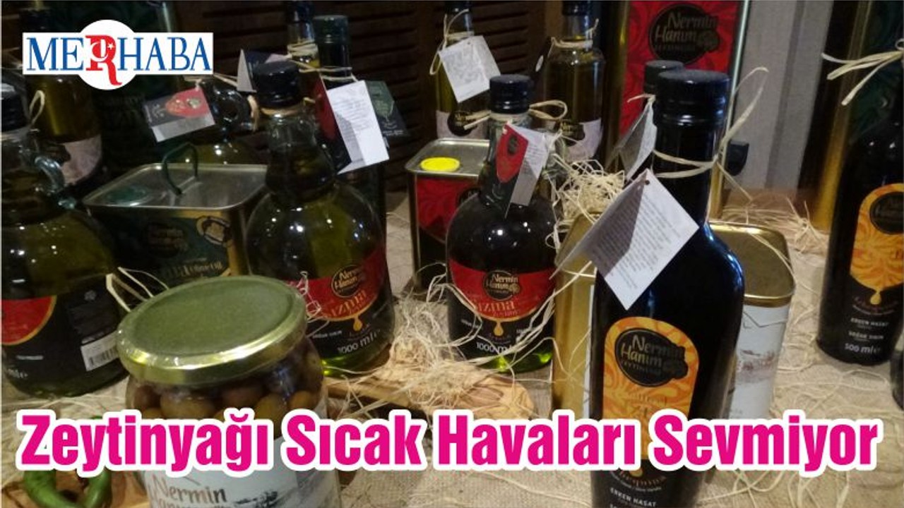 Zeytinyağı Sıcak Havaları Sevmiyor