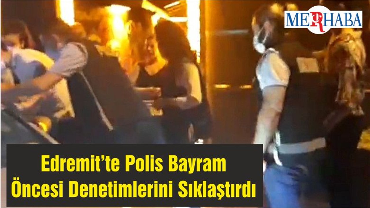 Edremit’te Polis Bayram Öncesi Denetimlerini Sıklaştırdı