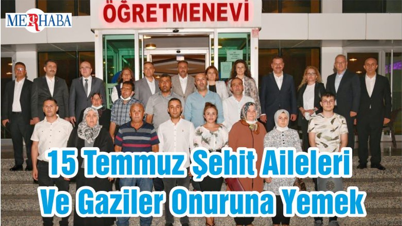 15 Temmuz Şehit Aileleri Ve Gaziler Onuruna Yemek