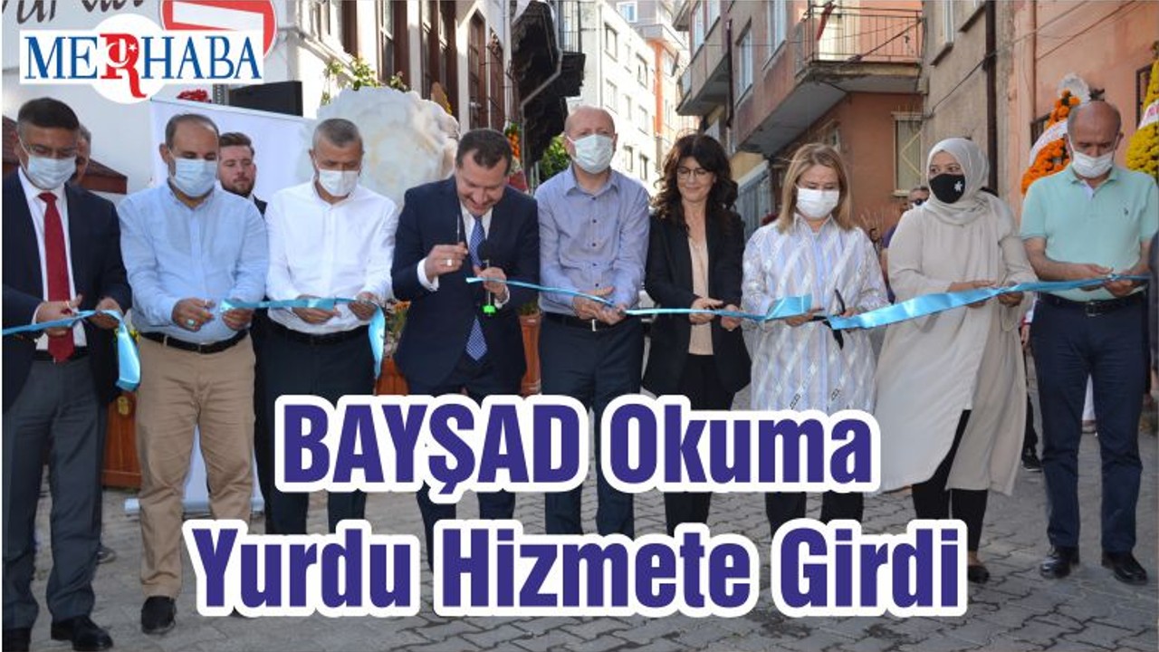 BAYŞAD Okuma Yurdu Hizmete Girdi