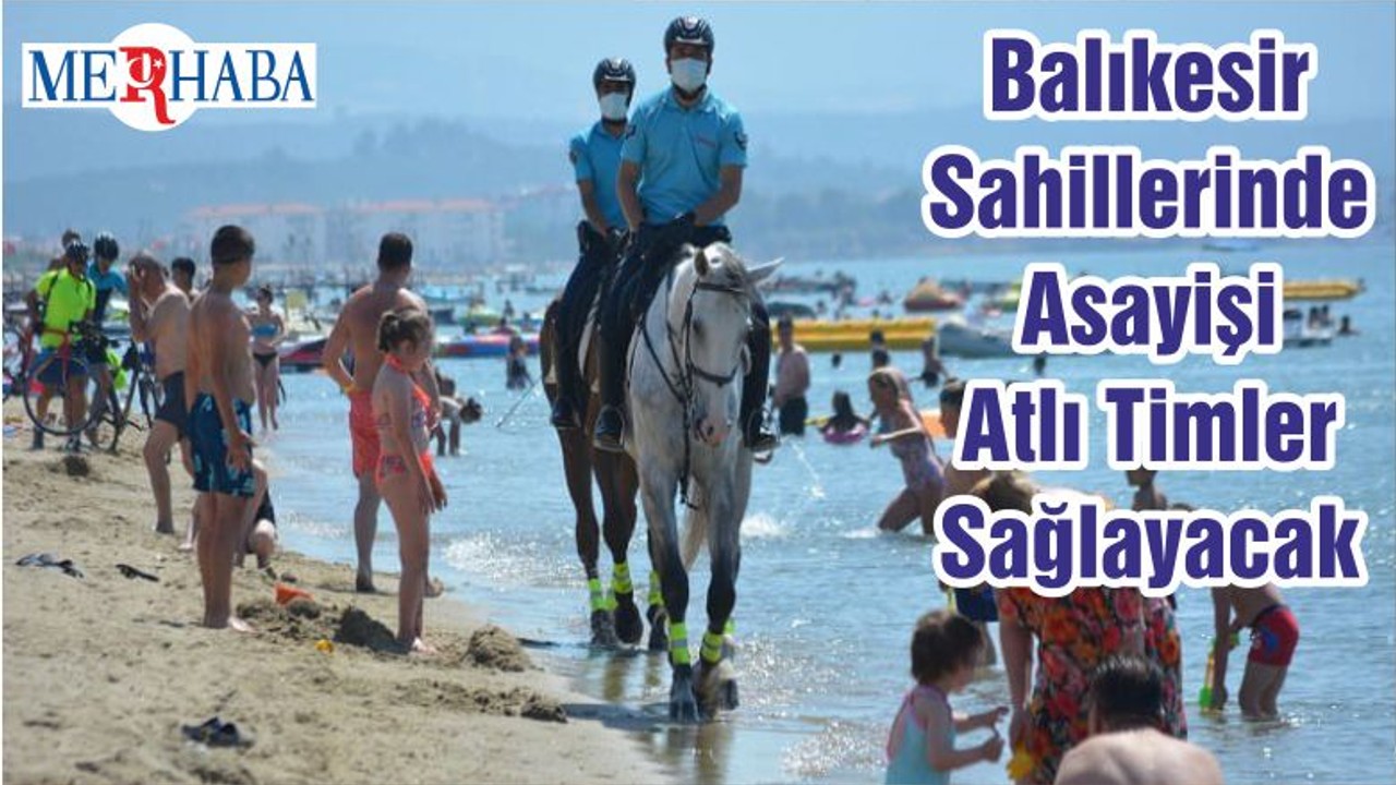 Balıkesir Sahillerinde Asayişi Atlı Timler Sağlayacak