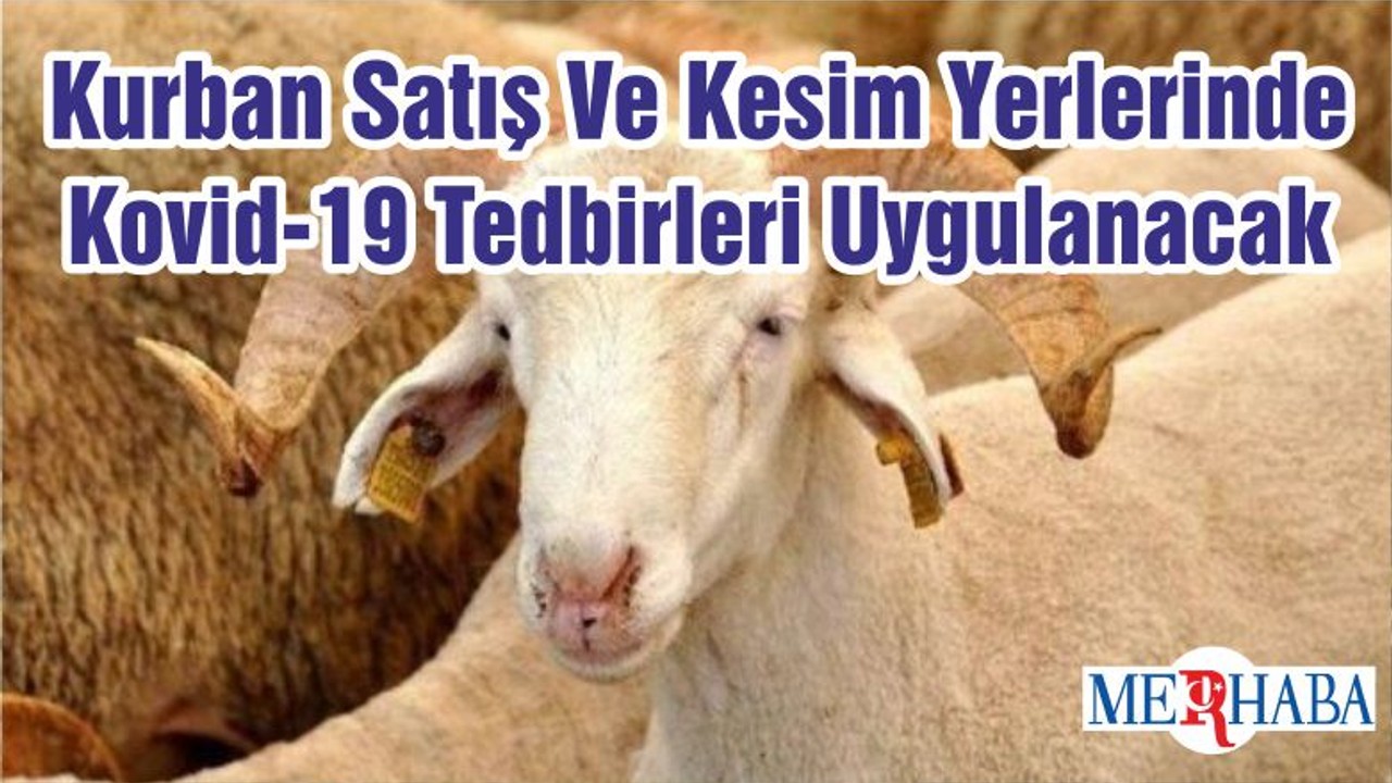 Kurban Satış Ve Kesim Yerlerinde Kovid-19 Tedbirleri Uygulanacak