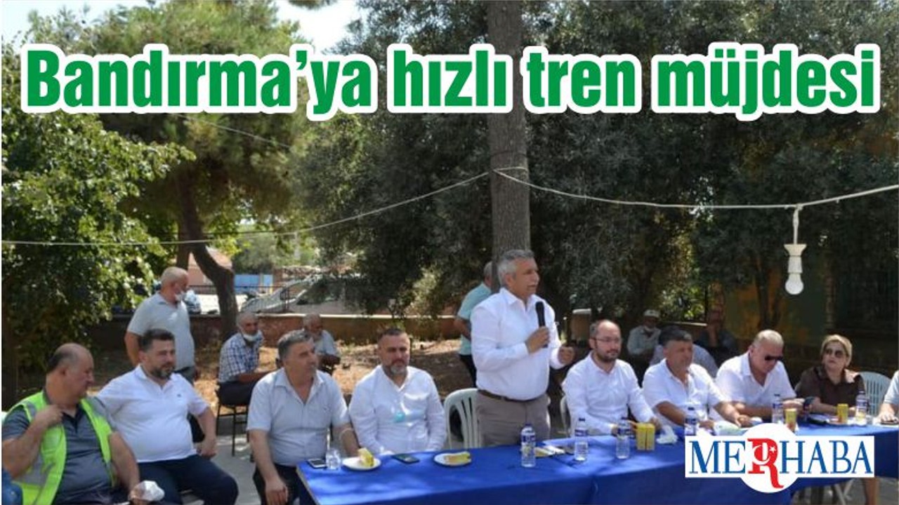 Bandırma’ya hızlı tren müjdesi