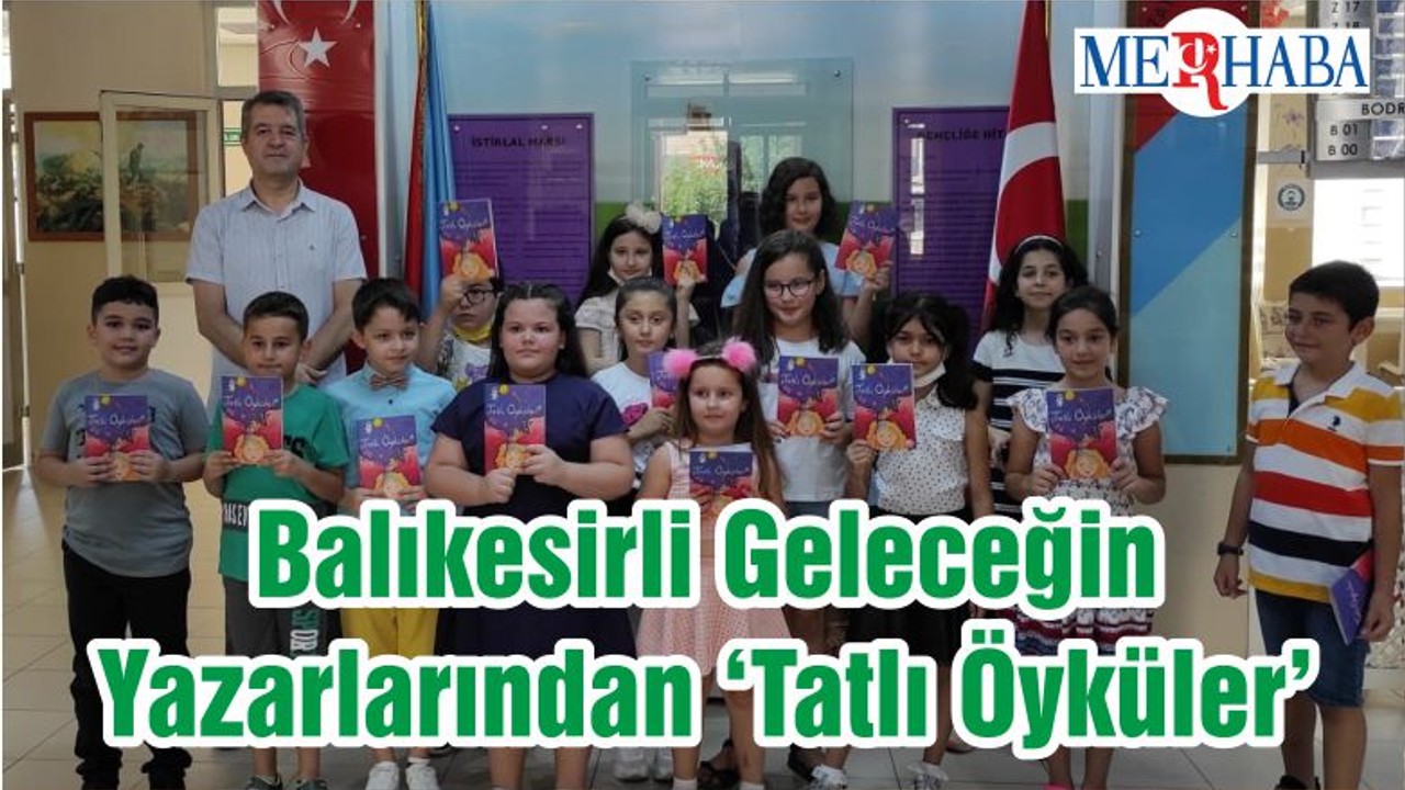 Balıkesirli Geleceğin Yazarlarından ‘Tatlı Öyküler’
