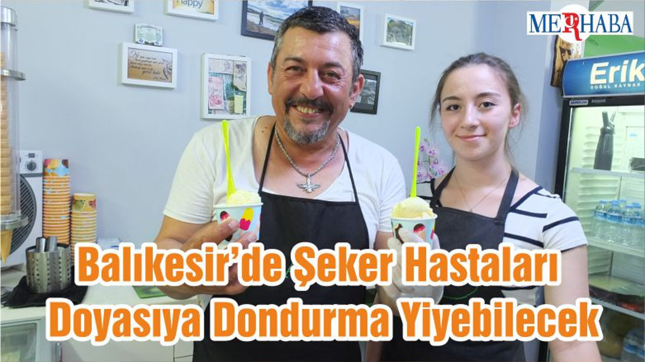 Balıkesir’de Şeker Hastaları Doyasıya Dondurma Yiyebilecek