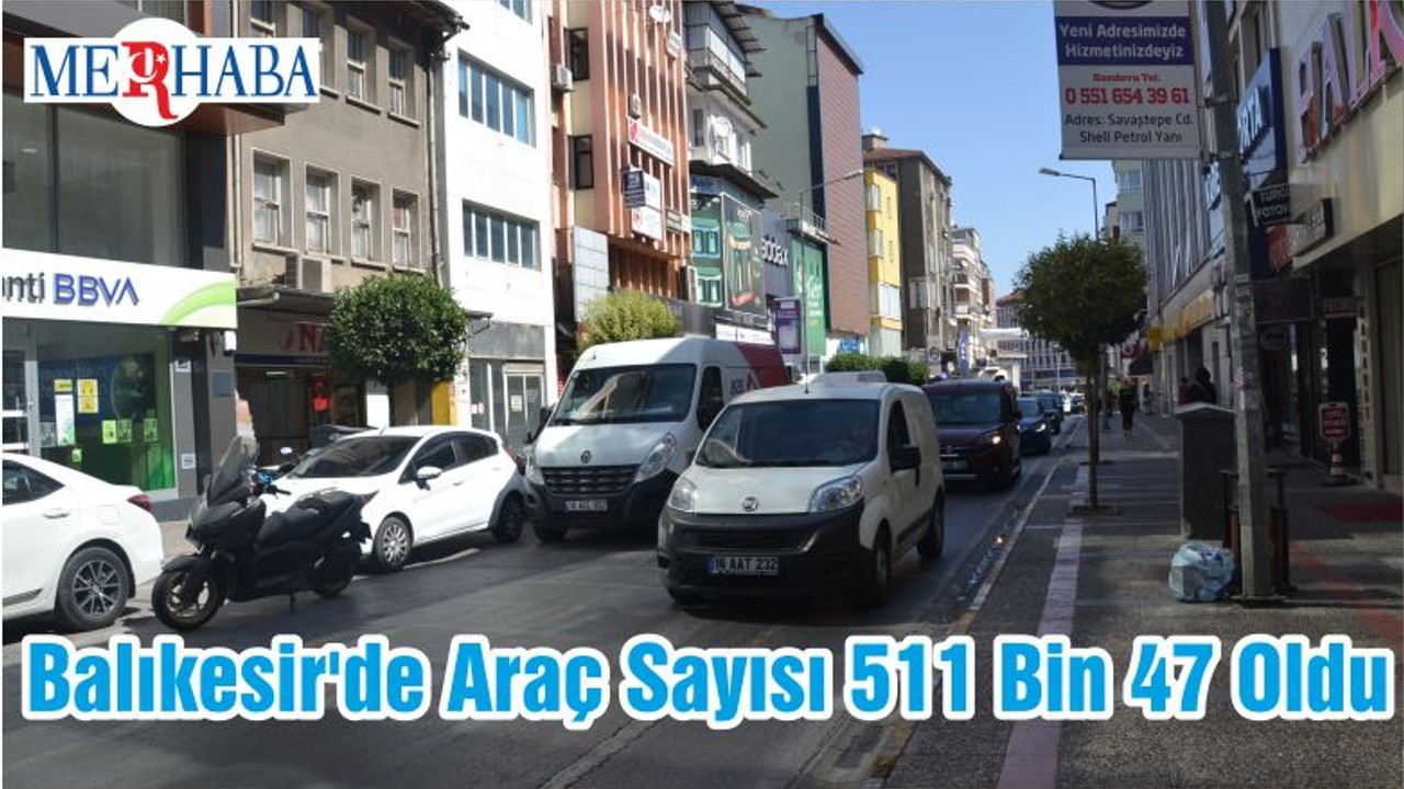 Balıkesir'de Araç Sayısı 511 Bin 47 Oldu