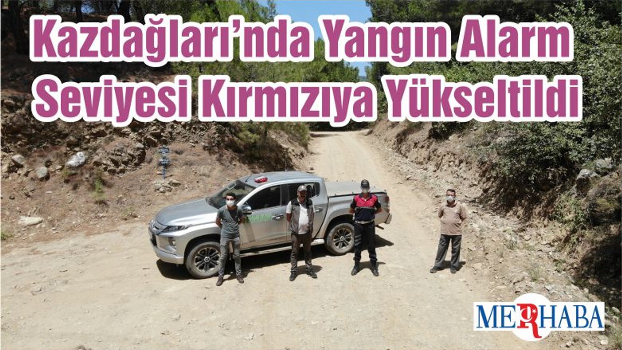 Kazdağları’nda Yangın Alarm Seviyesi Kırmızıya Yükseltildi