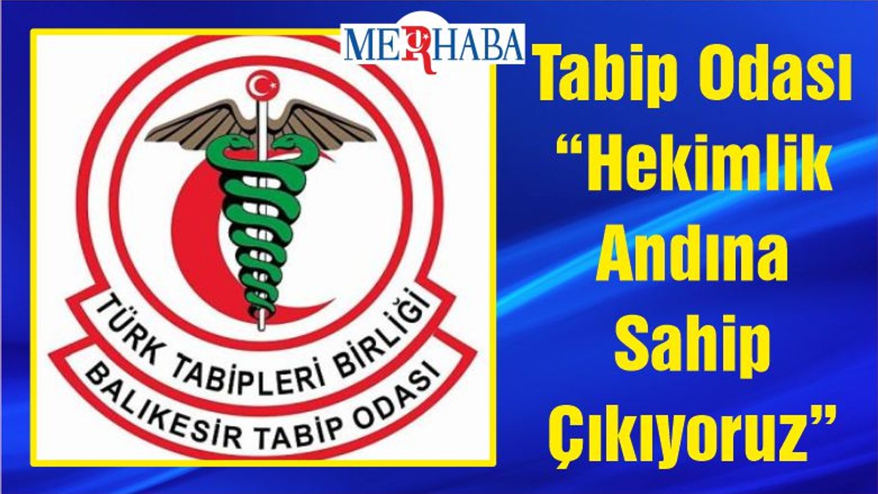 Tabip Odası “Hekimlik Andına Sahip Çıkıyoruz”