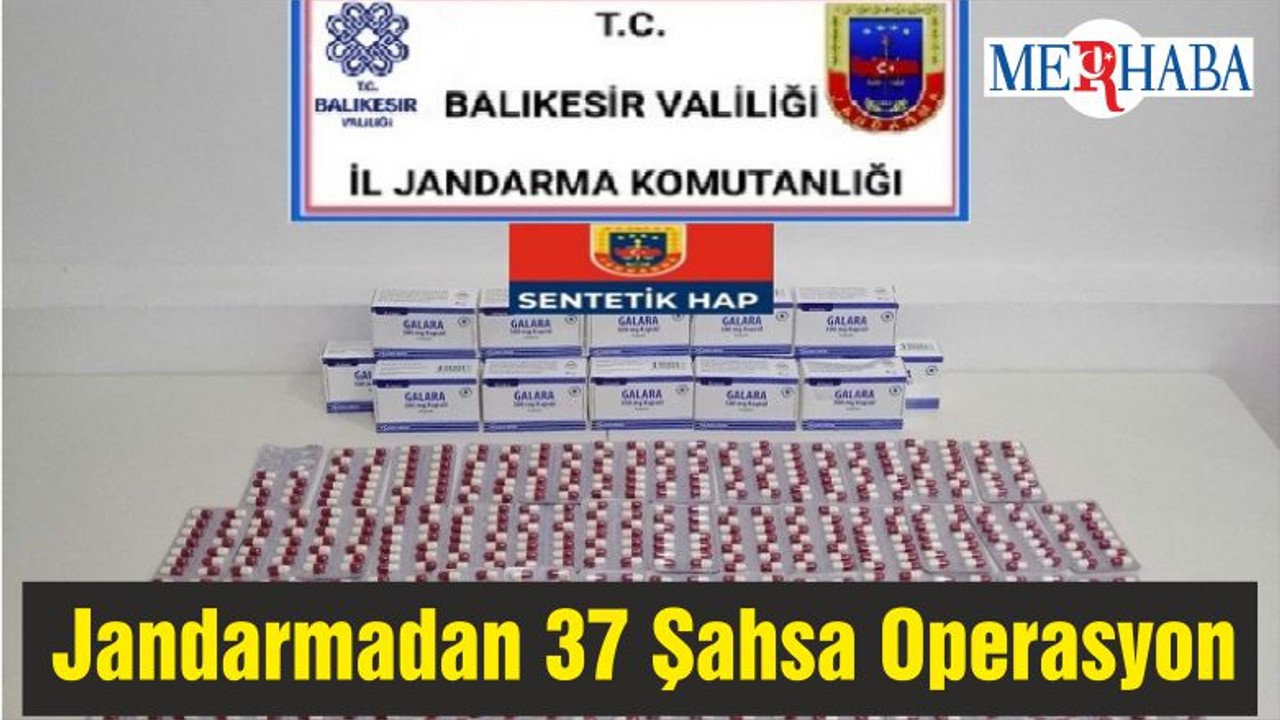 Balıkesir’de Jandarmadan 37 Şahsa Operasyon