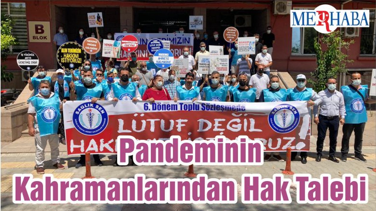 Pandeminin Kahramanlarından Hak Talebi