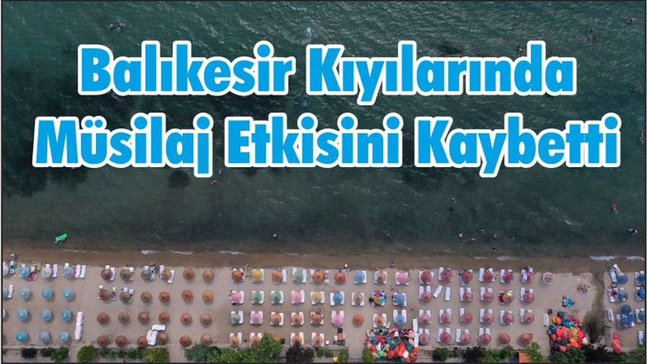 Balıkesir Kıyılarında Müsilaj Etkisini Kaybetti